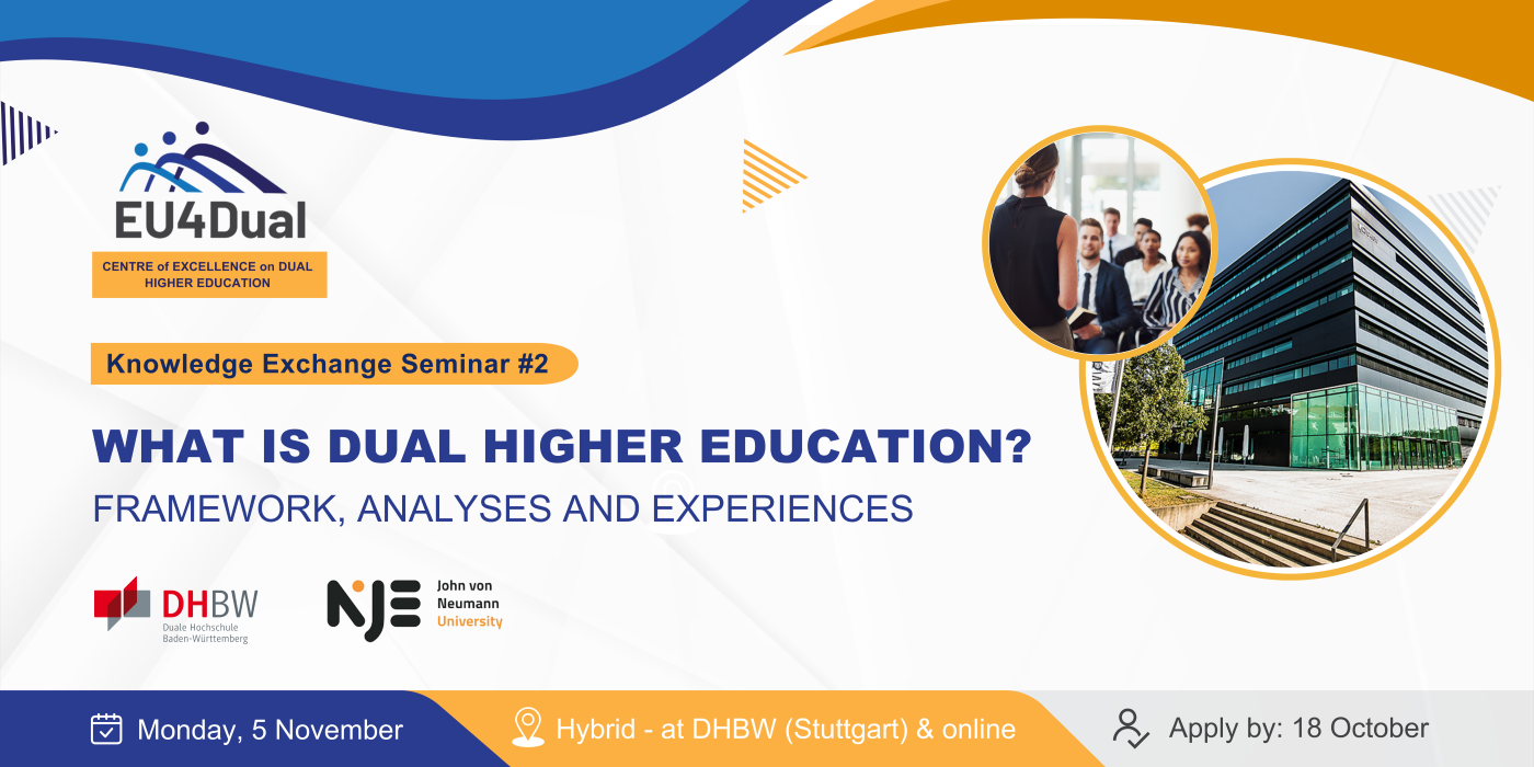 Dual education, 2nd knowledge exchange seminar, Monday 5 November 2024, 14:00-17:30 (CET) - hybrid event; online and at DHBW in Stuttgart, Germany.